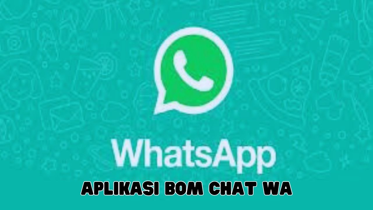 Aplikasi Bom Chat WA