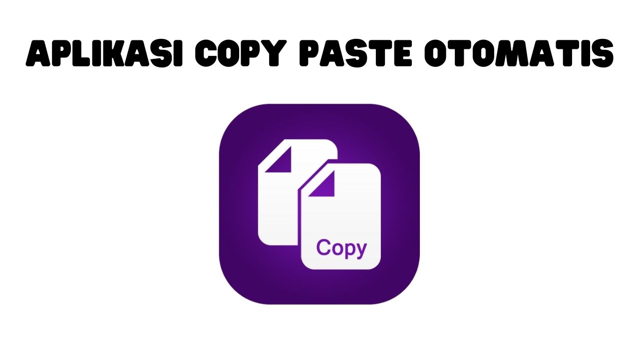 Aplikasi Copy Paste Otomatis