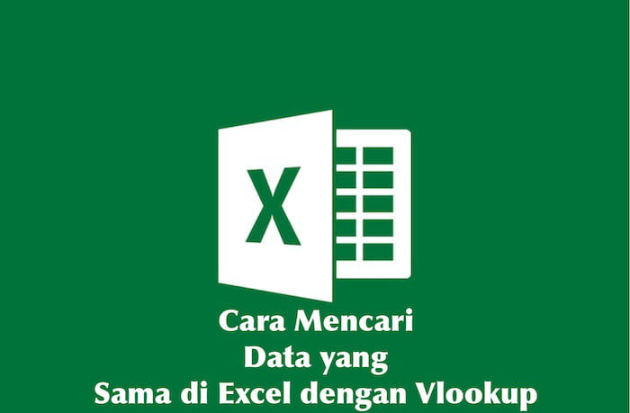 Cara Mencari Data yang Sama di Excel dengan Vlookup