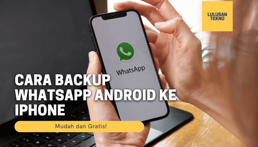 cara backup whatsapp android ke iphone