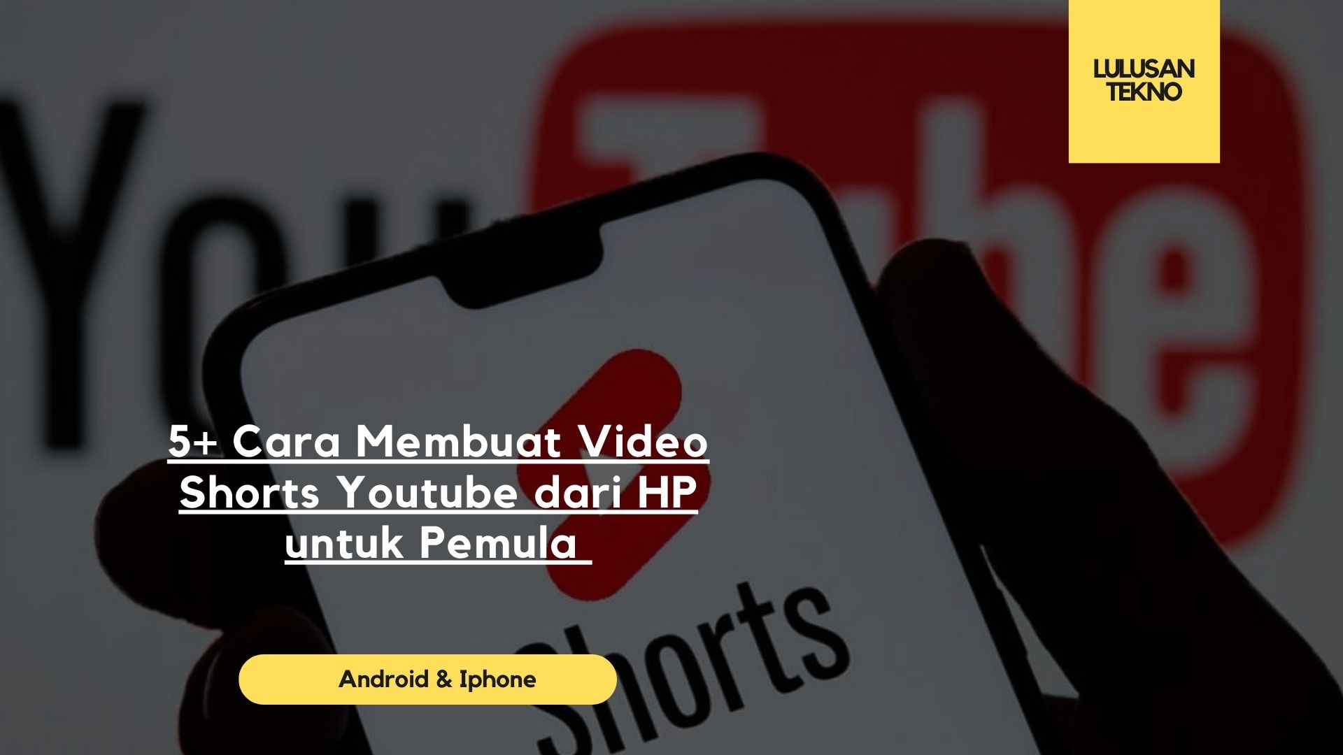 5+ Cara Membuat Video Shorts Youtube dari HP untuk Pemula