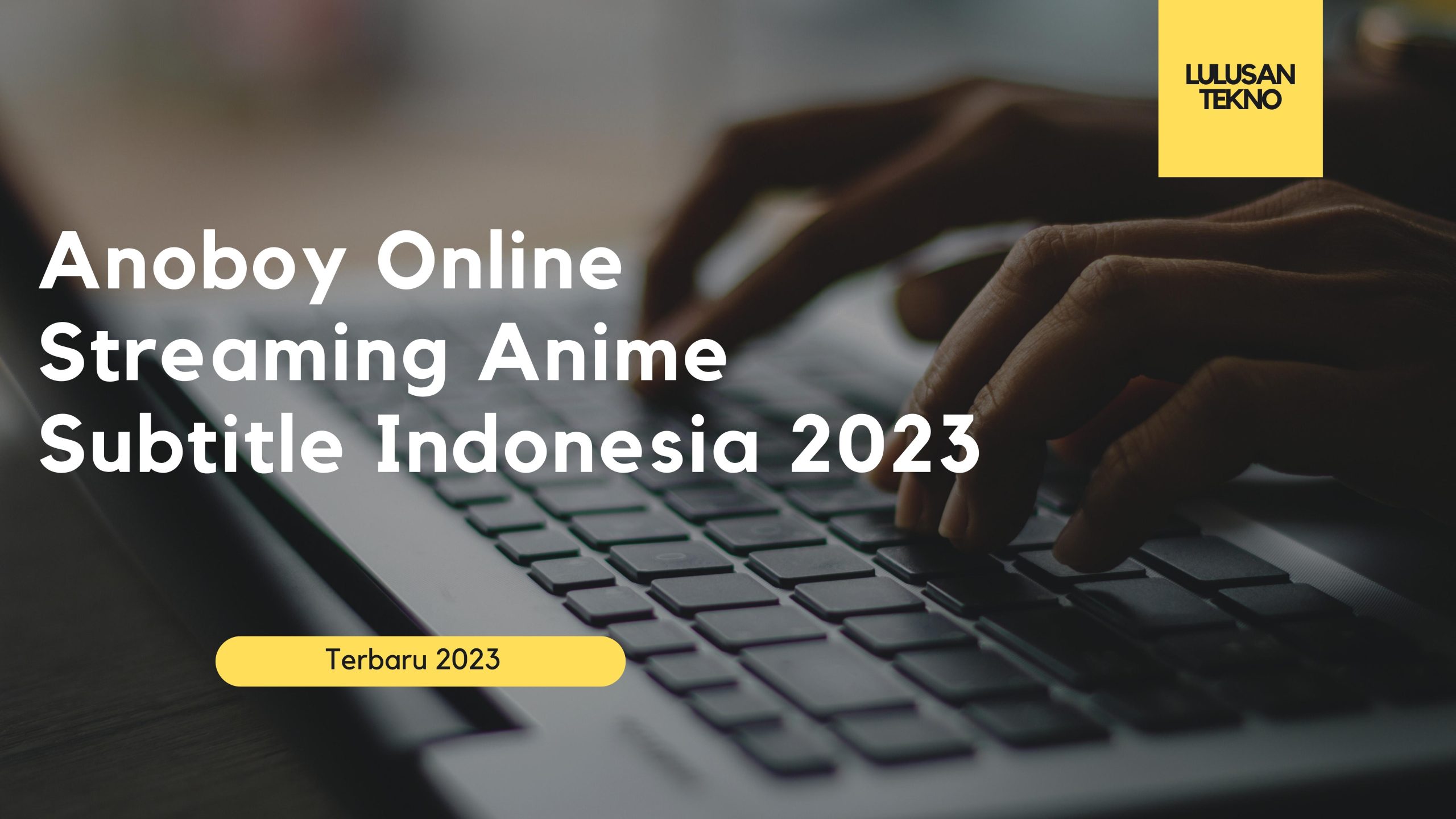 Anoboy Online Streaming Anime Subtitle Indonesia 2023