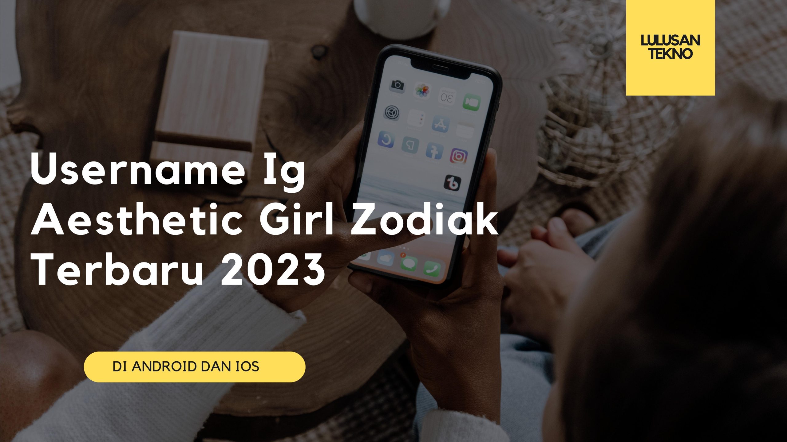 Username Ig Aesthetic Girl Zodiak Terbaru 2023