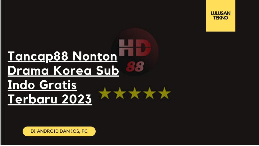 Tancap88 Nonton Drama Korea Sub Indo Gratis Terbaru 2023