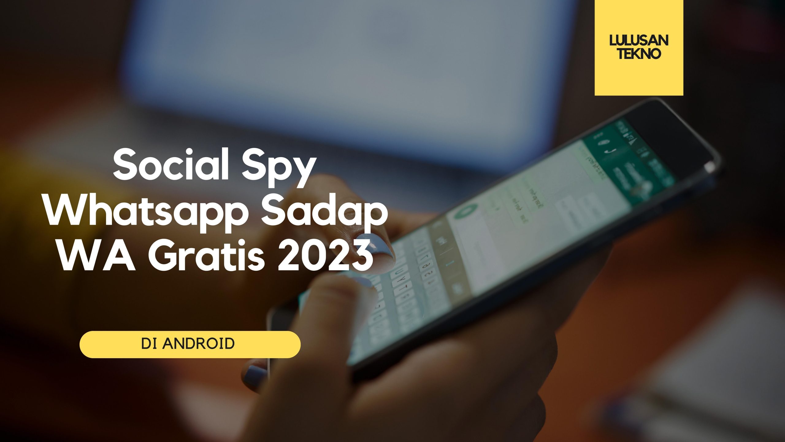 Social Spy Whatsapp Sadap WA Gratis 2023