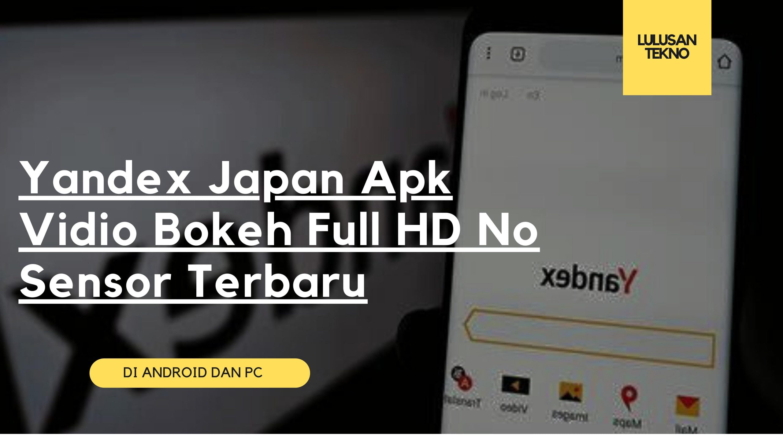 Yandex Japan Apk Vidio Bokeh Full HD No Sensor Terbaru