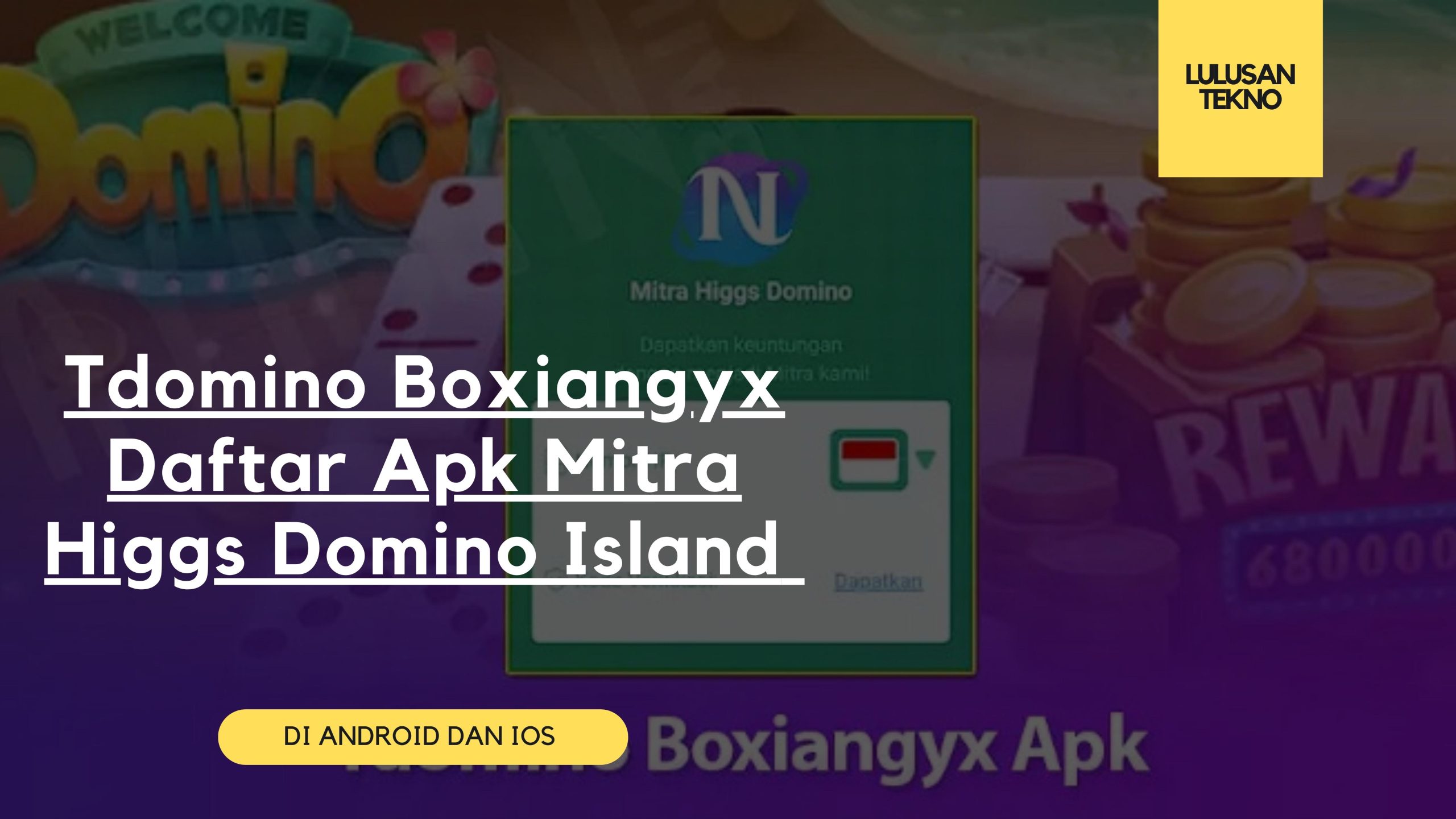 Tdomino Boxiangyx Daftar Apk Mitra Higgs Domino Island