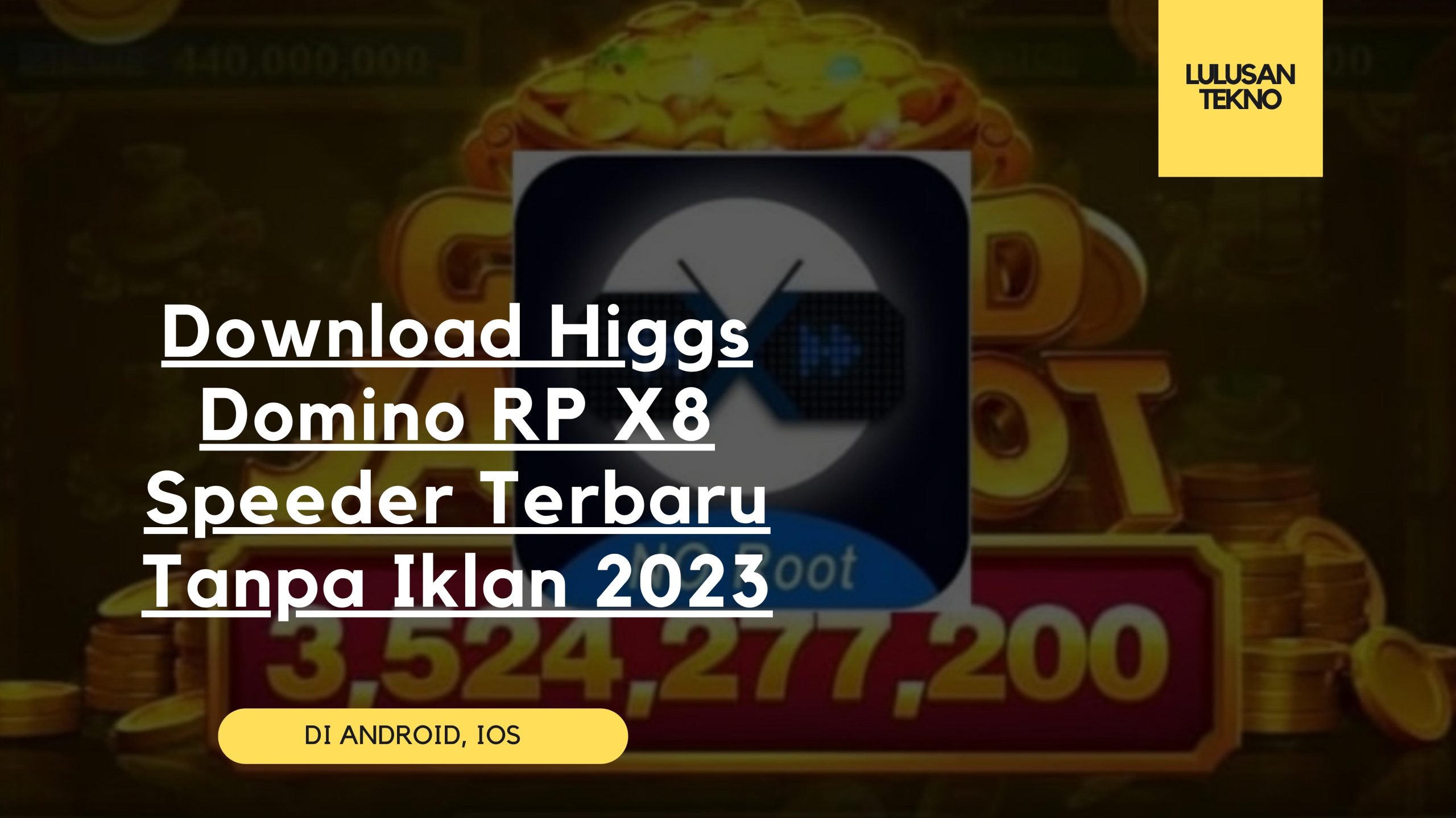 Download Higgs Domino RP X8 Speeder Terbaru Tanpa Iklan 2023