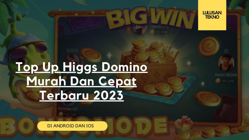 Top Up Higgs Domino Murah Dan Cepat Terbaru 2023