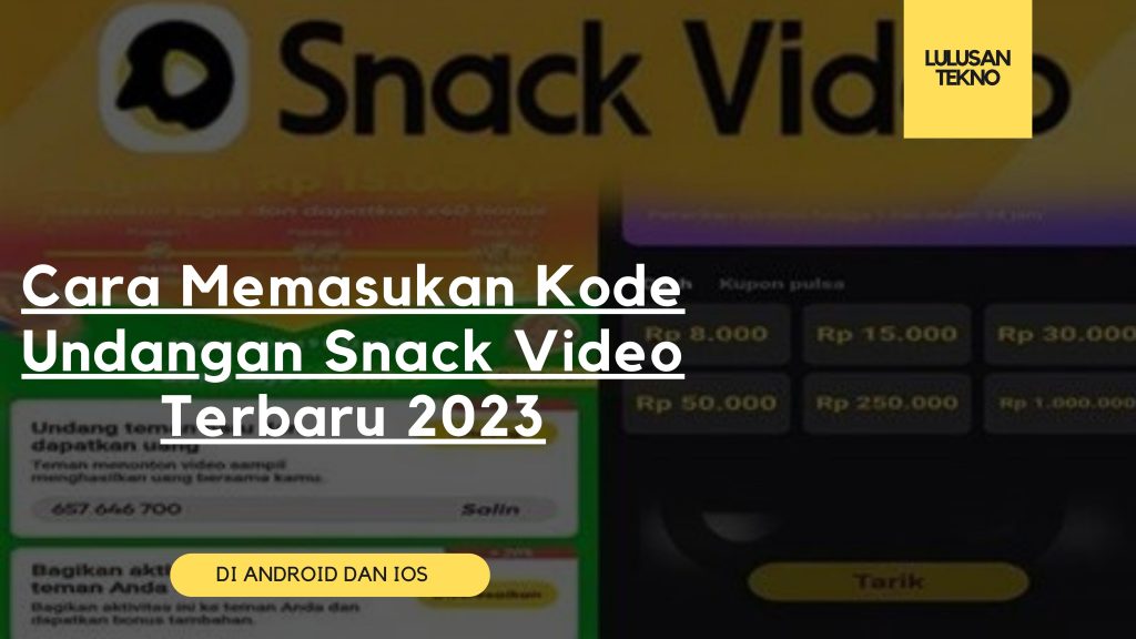Cara Memasukan Kode Undangan Snack Video Terbaru 2023