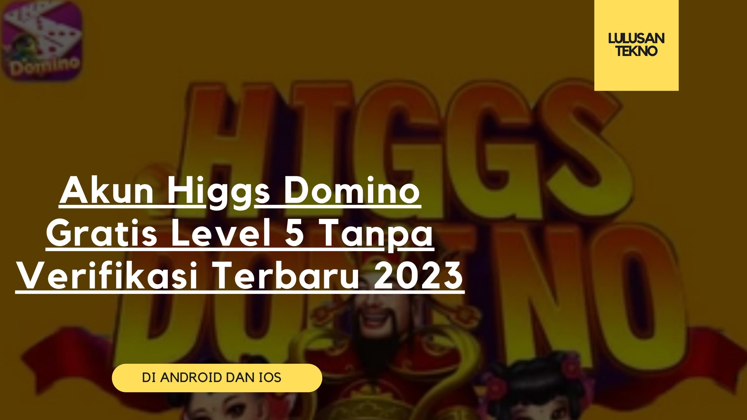 Akun Higgs Domino Gratis Level 5 Tanpa Verifikasi Terbaru 2023