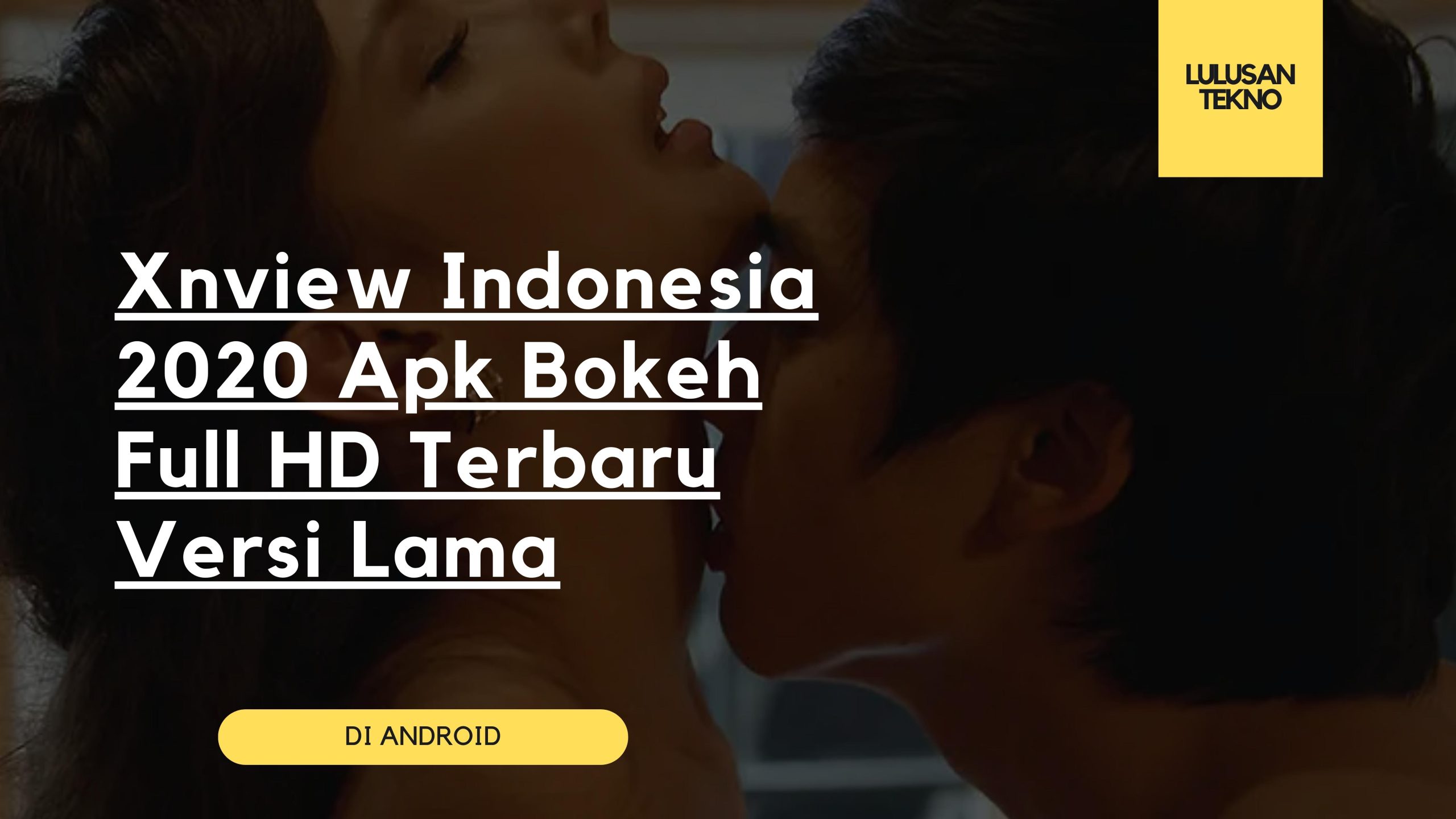 Xnview Indonesia 2020 Apk Bokeh Full HD Terbaru Versi Lama