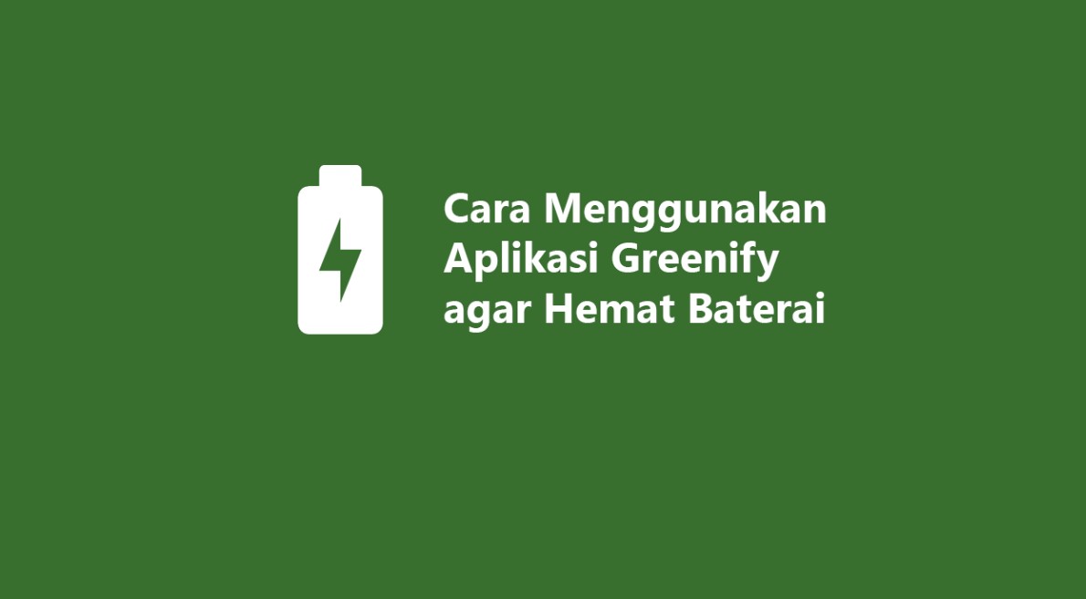 cara menggunakan aplikasi Greenify untuk menghemat baterai
