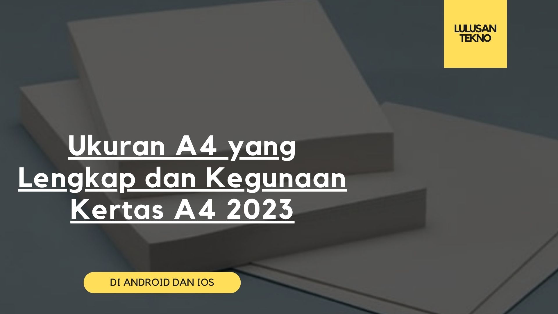 Ukuran A4 yang Lengkap dan Kegunaan Kertas A4 2023