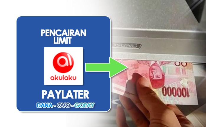 Cara Mencairkan Limit Akulaku Jadi Uang Tunai