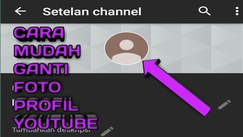 Cara Mengganti Foto Profil YouTube Lewat Android