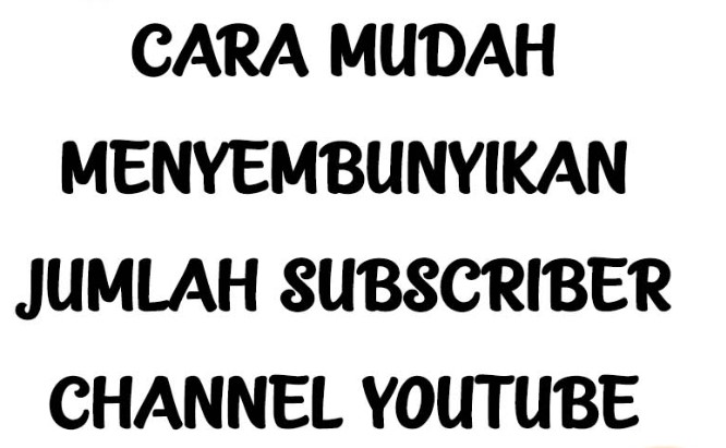 Cara Menyembunyikan Subscriber YouTube