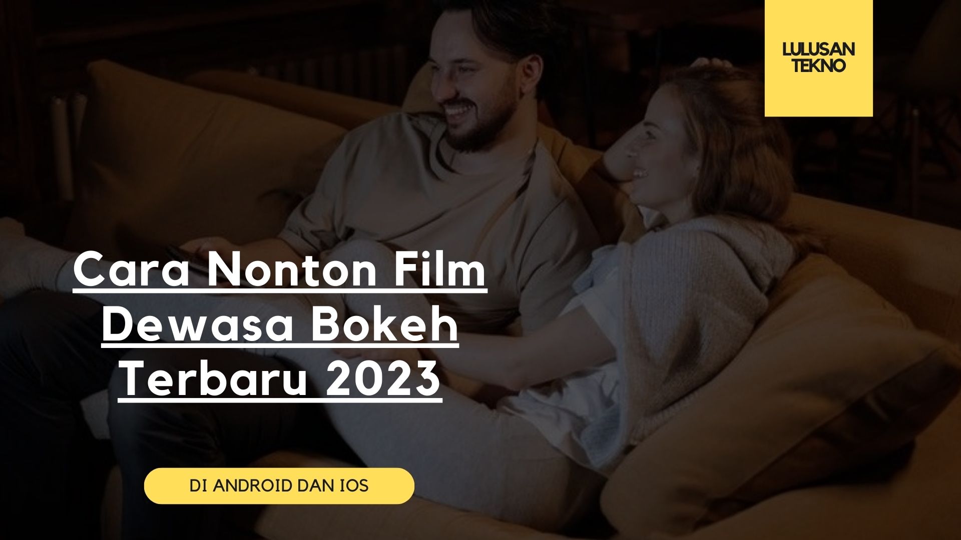 Cara Nonton Film Dewasa Bokeh Terbaru 2023