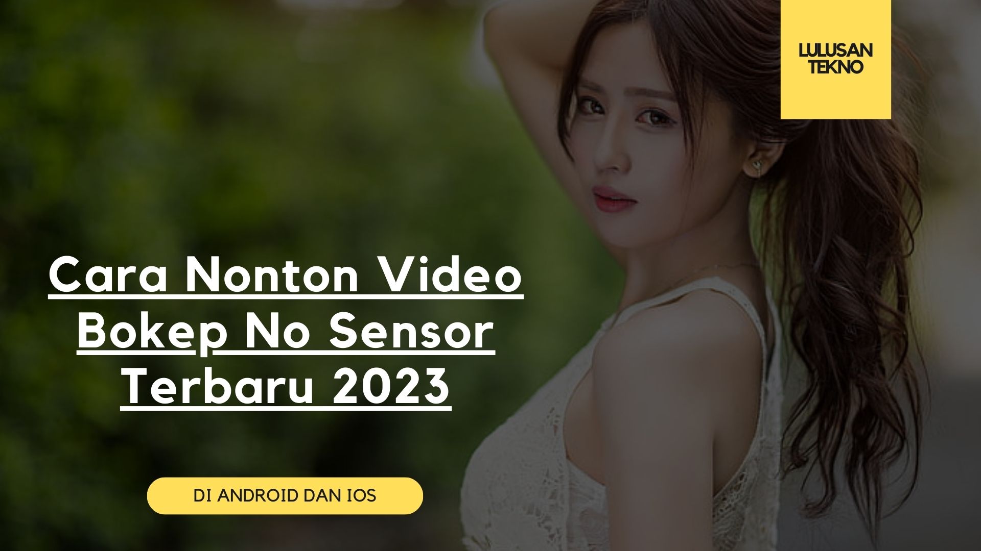 Cara Nonton Video Bokep No Sensor Terbaru 2023