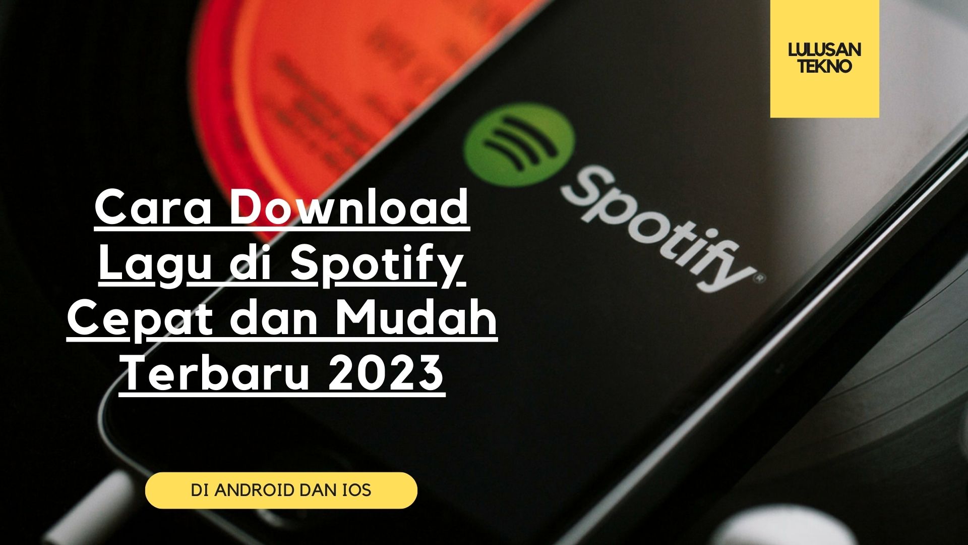 Cara Download Lagu di Spotify Cepat dan Mudah Terbaru 2023