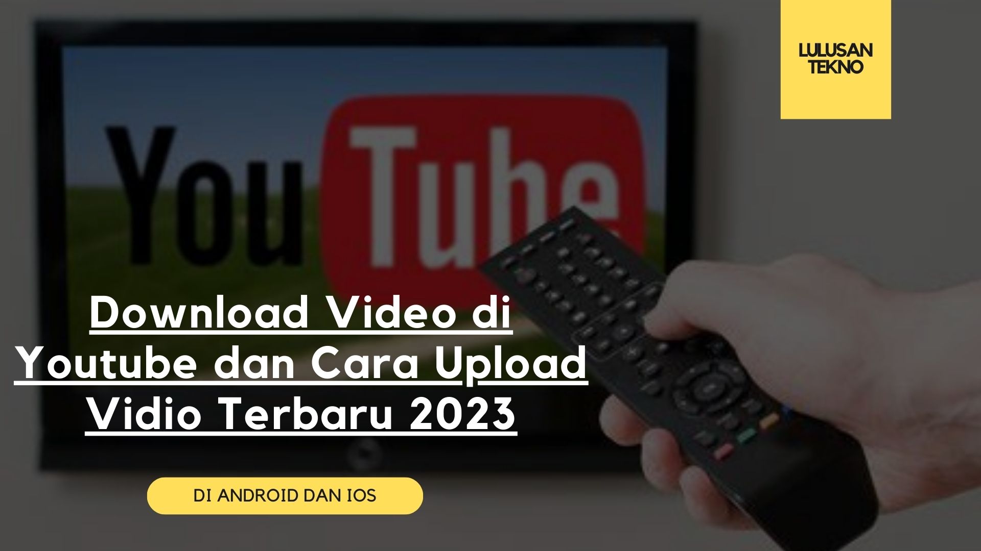 Download Video di Youtube dan Cara Upload Vidio Terbaru 2023