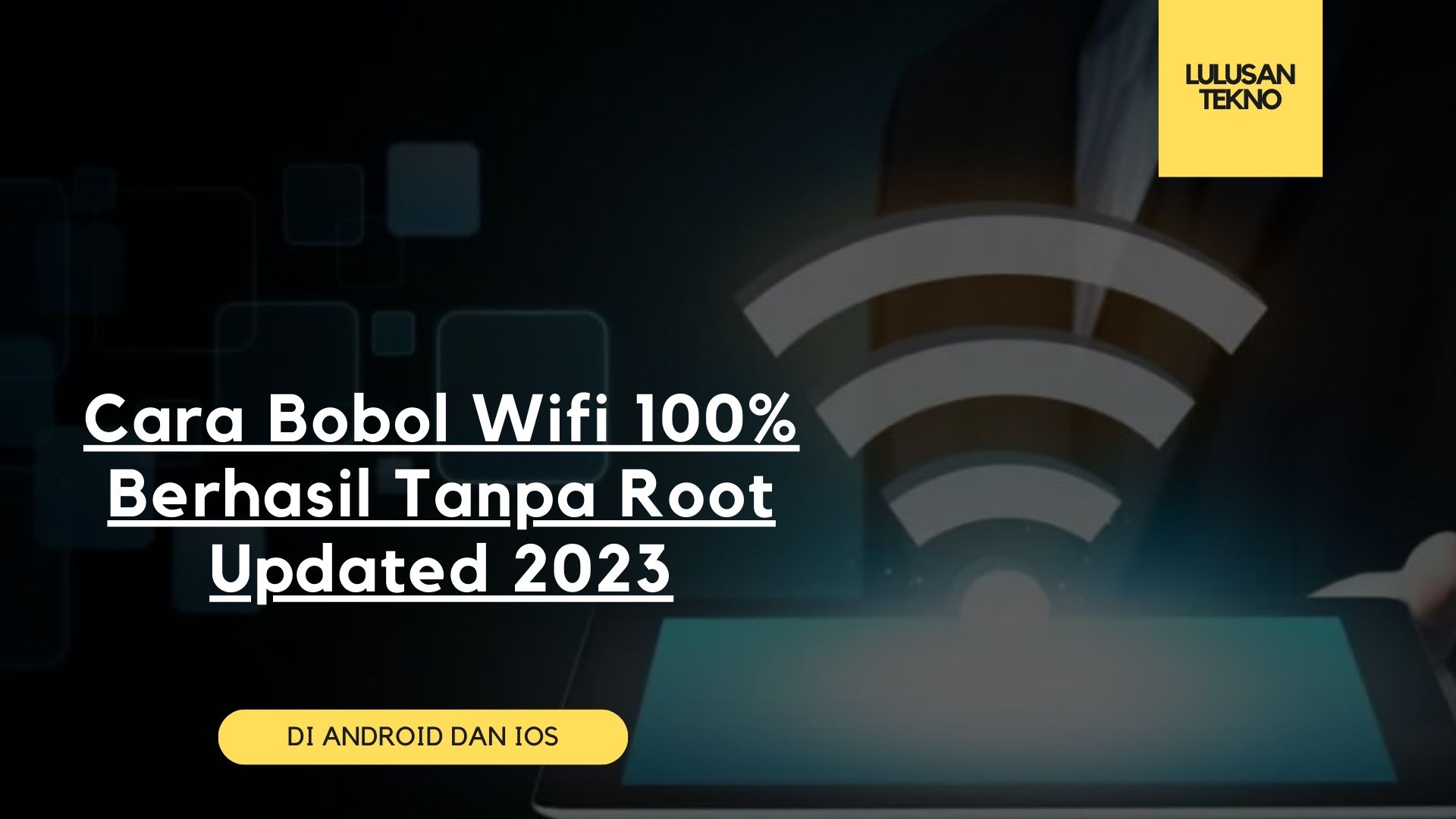 Cara Bobol Wifi 100% Berhasil Tanpa Root Updated 2023