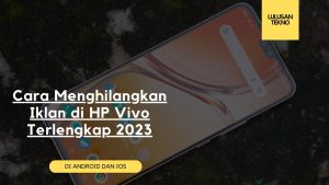 Cara Menghilangkan Iklan di HP Vivo Terlengkap 2023