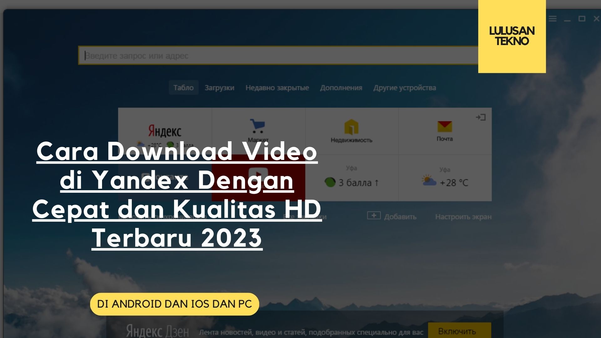 Cara Download Video di Yandex Dengan Cepat dan Kualitas HD Terbaru 2023