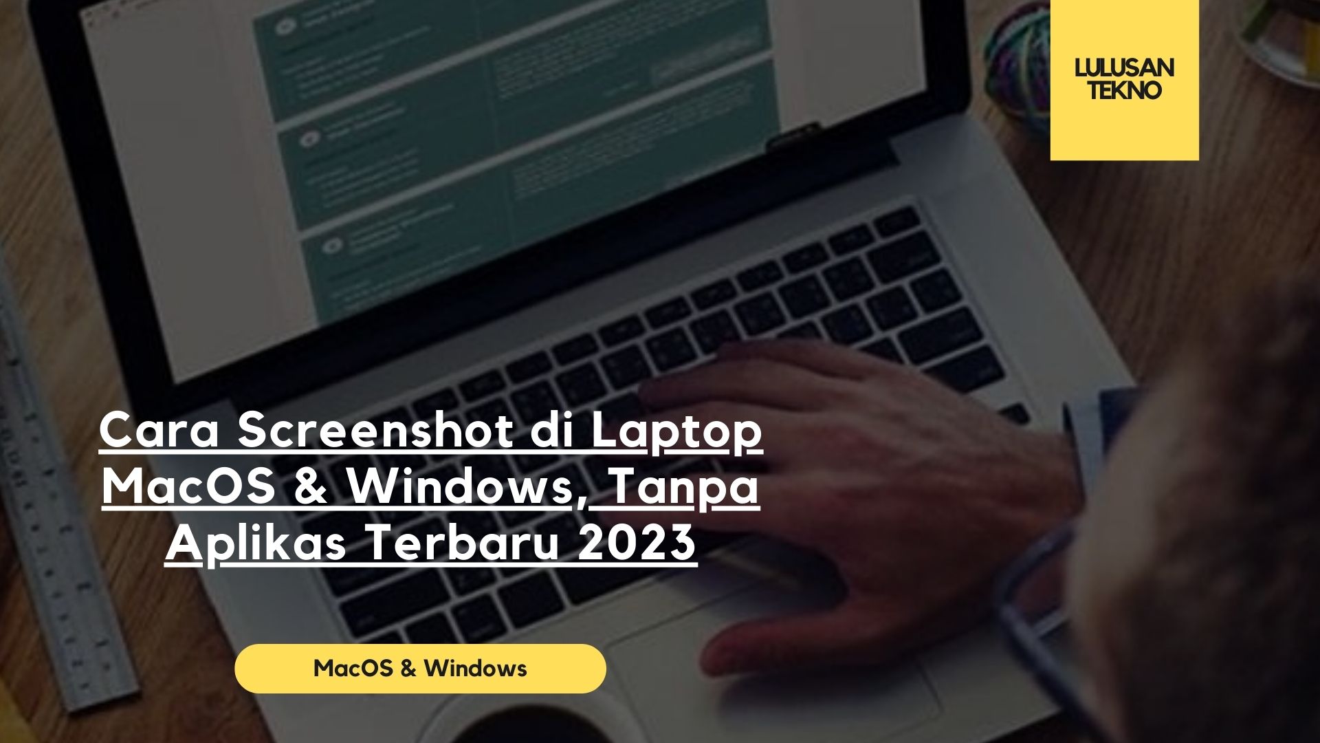 Cara Screenshot di Laptop MacOS & Windows, Tanpa Aplikas Terbaru 2023