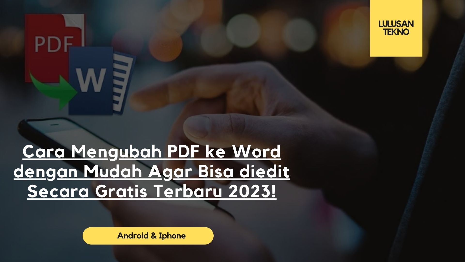 Cara Mengubah PDF ke Word dengan Mudah Agar Bisa diedit Secara Gratis Terbaru 2023!