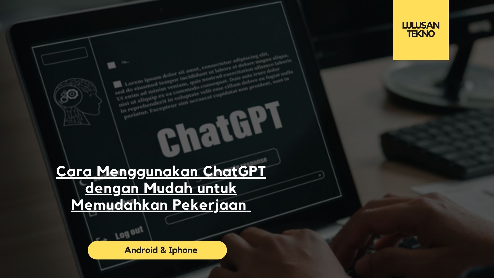 Cara Menggunakan ChatGPT dengan Mudah untuk Memudahkan Pekerjaan