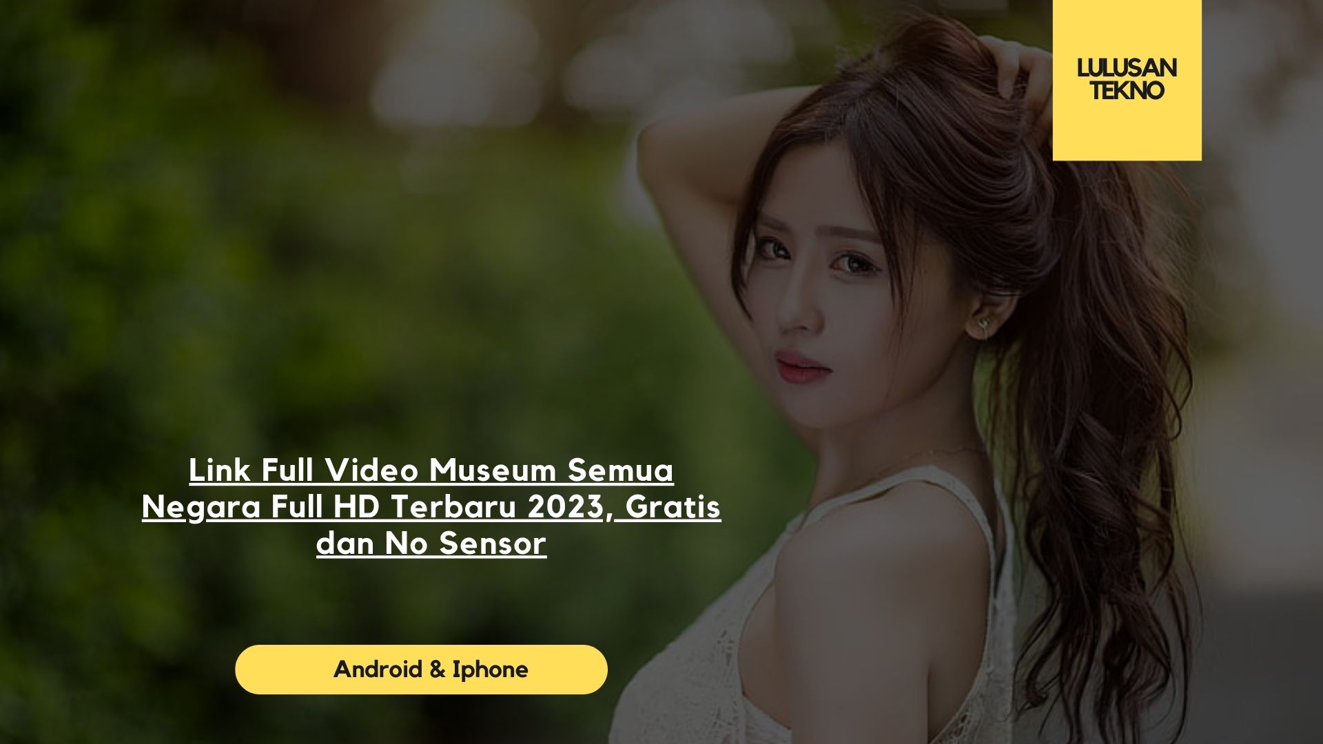Link Full Video Museum Semua Negara Full HD Terbaru 2023, Gratis dan No Sensor