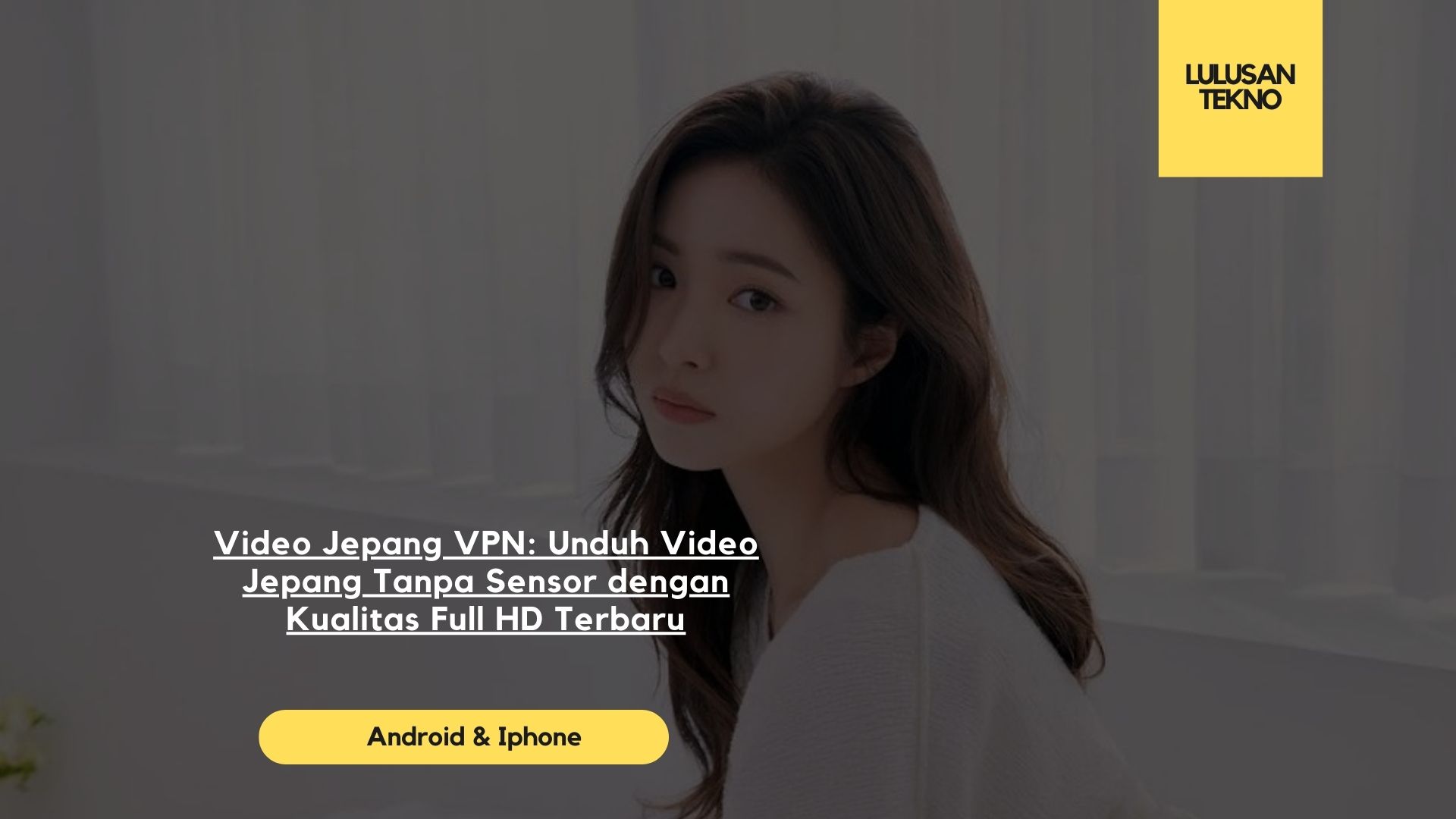 Video Jepang VPN: Unduh Video Jepang Tanpa Sensor dengan Kualitas Full HD Terbaru