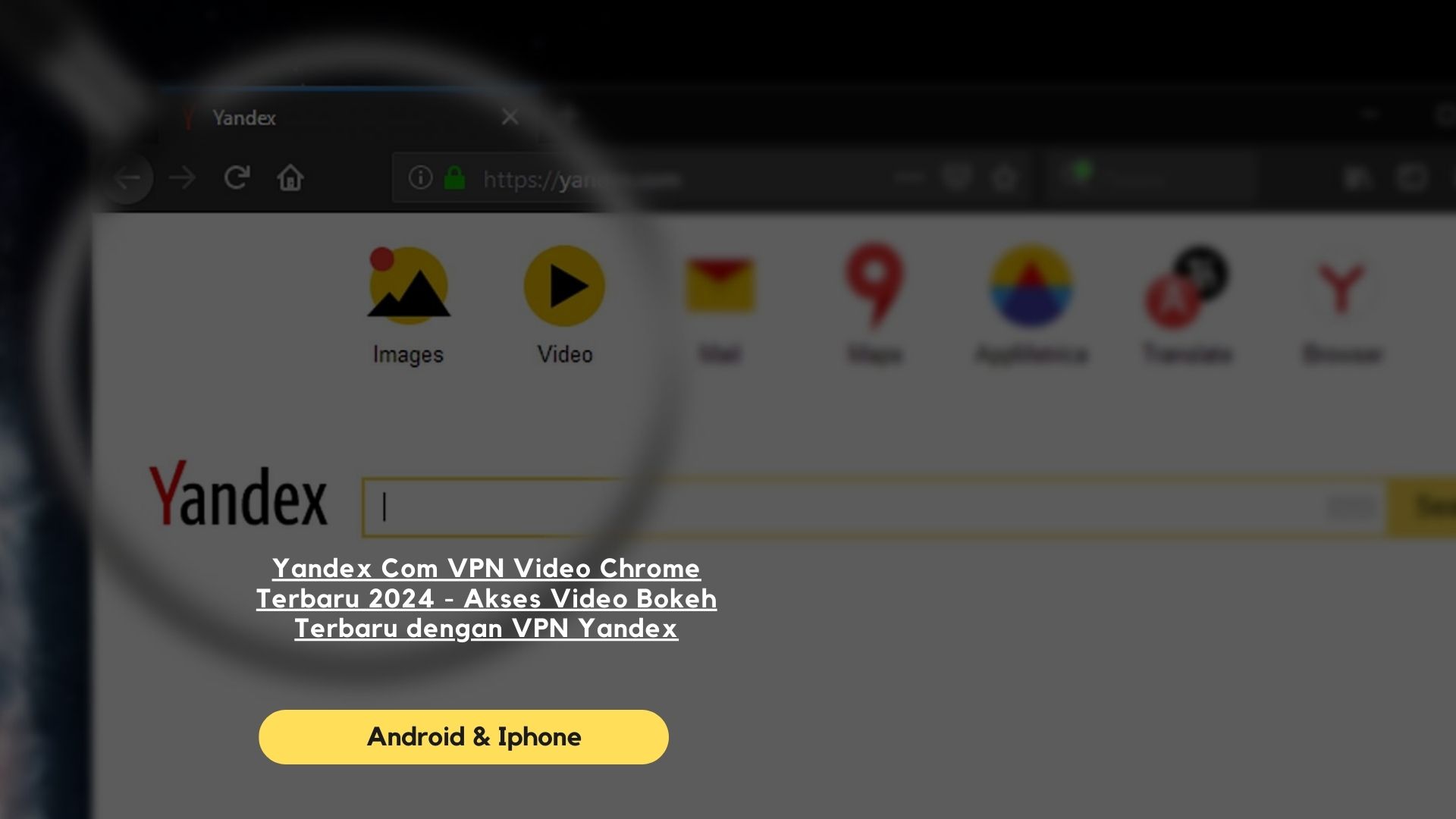 Yandex Com VPN Video Chrome Terbaru 2024 - Akses Video Bokeh Terbaru dengan VPN Yandex