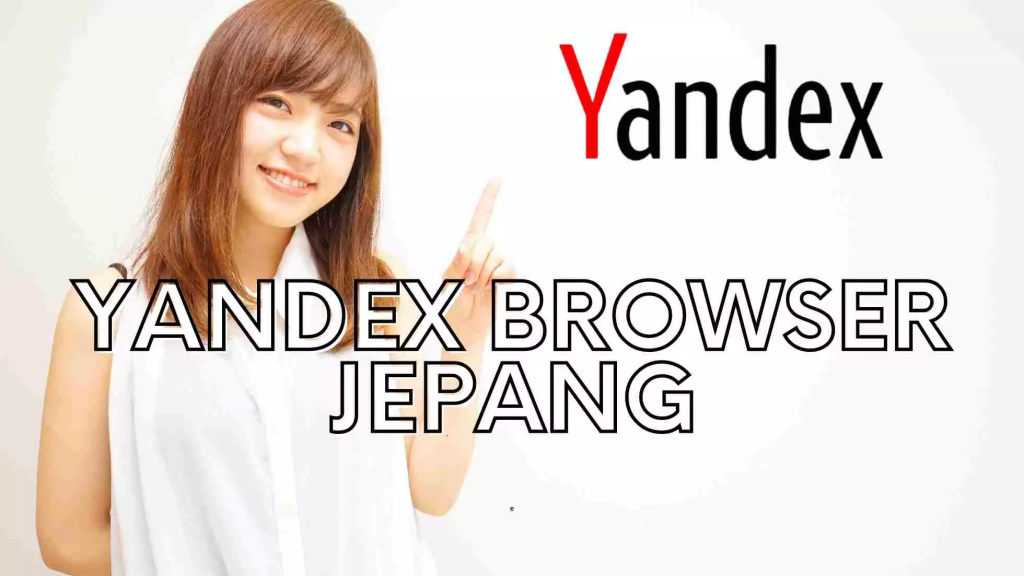 Yandex Com Yandex Browser Jepang Yandex Full Versi Lama dan Terbaru No Sensor