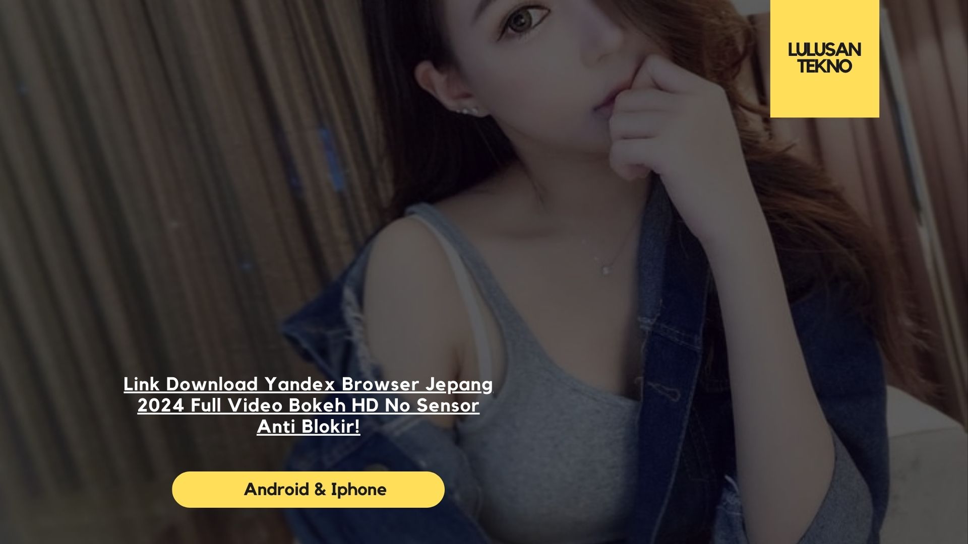 Link Download Yandex Browser Jepang 2024 Full Video Bokeh HD No Sensor Anti Blokir!