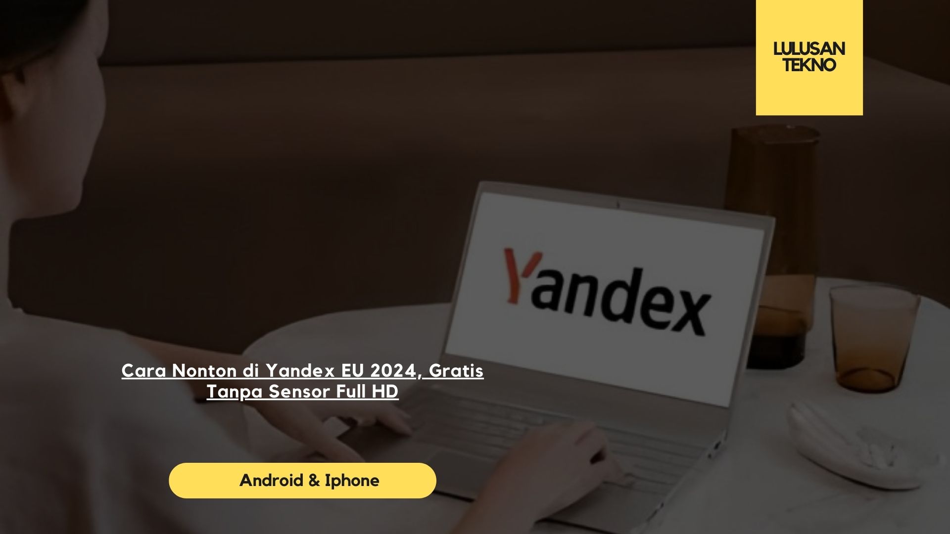 Cara Nonton di Yandex EU 2024, Gratis Tanpa Sensor Full HD
