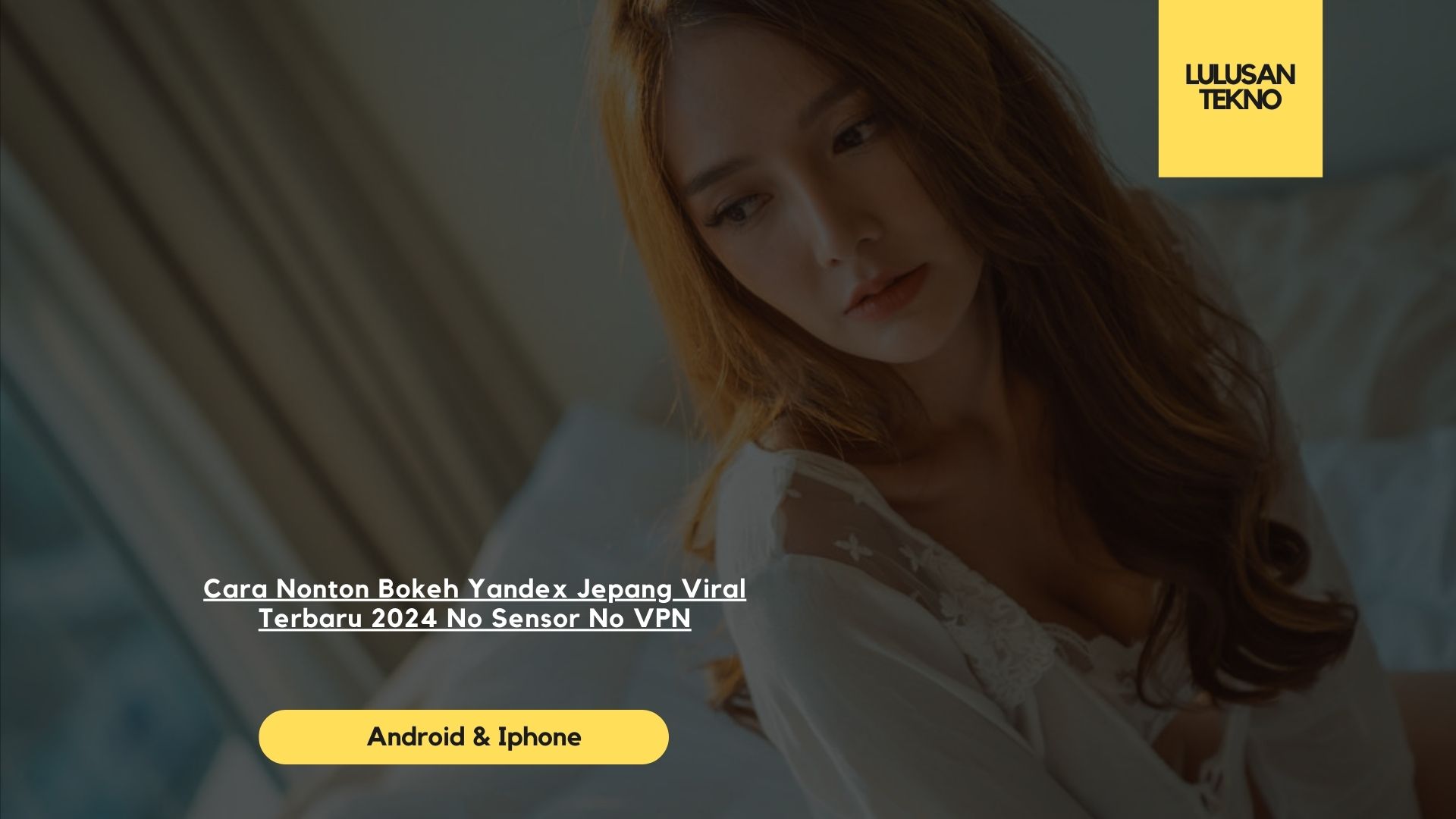 Cara Nonton Bokeh Yandex Jepang Viral Terbaru 2024 No Sensor No VPN
