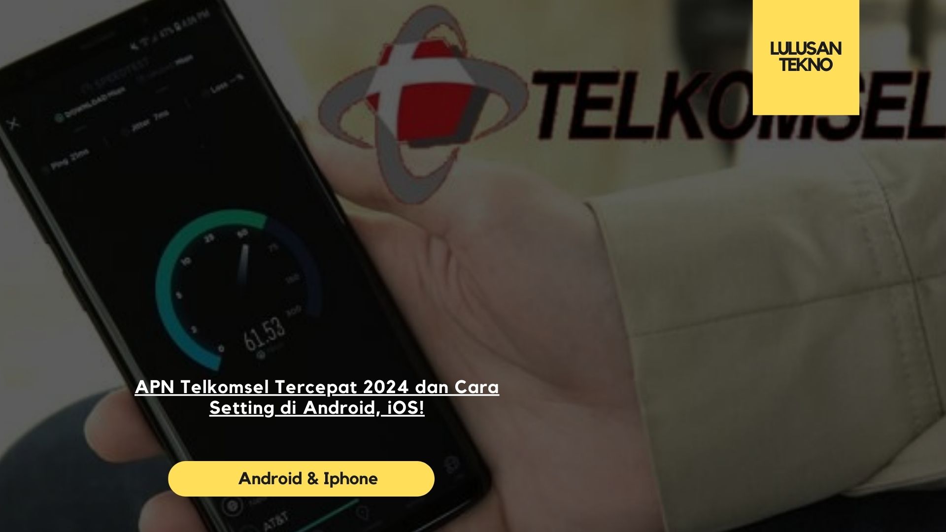 APN Telkomsel Tercepat 2024 dan Cara Setting di Android, iOS!