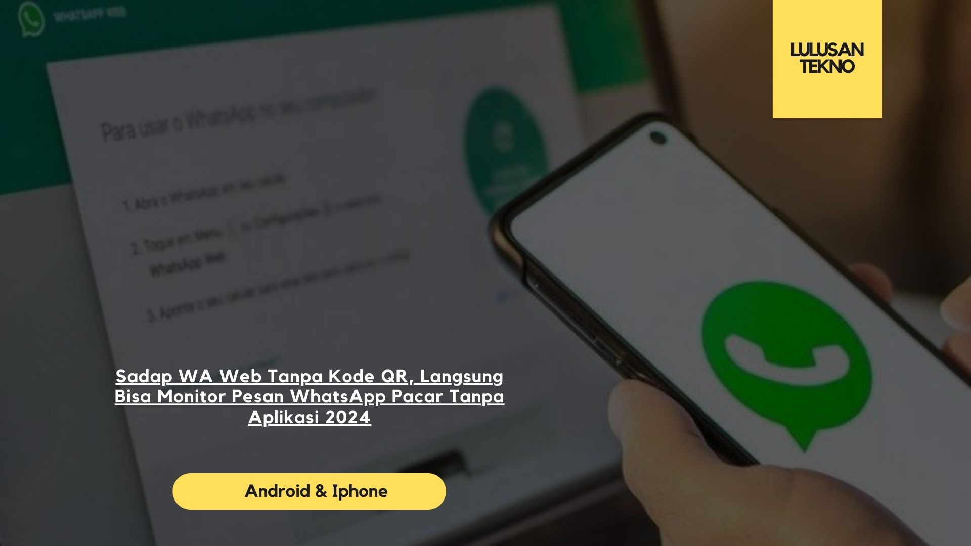 Sadap WA Web Tanpa Kode QR, Langsung Bisa Monitor Pesan WhatsApp Pacar Tanpa Aplikasi 2024