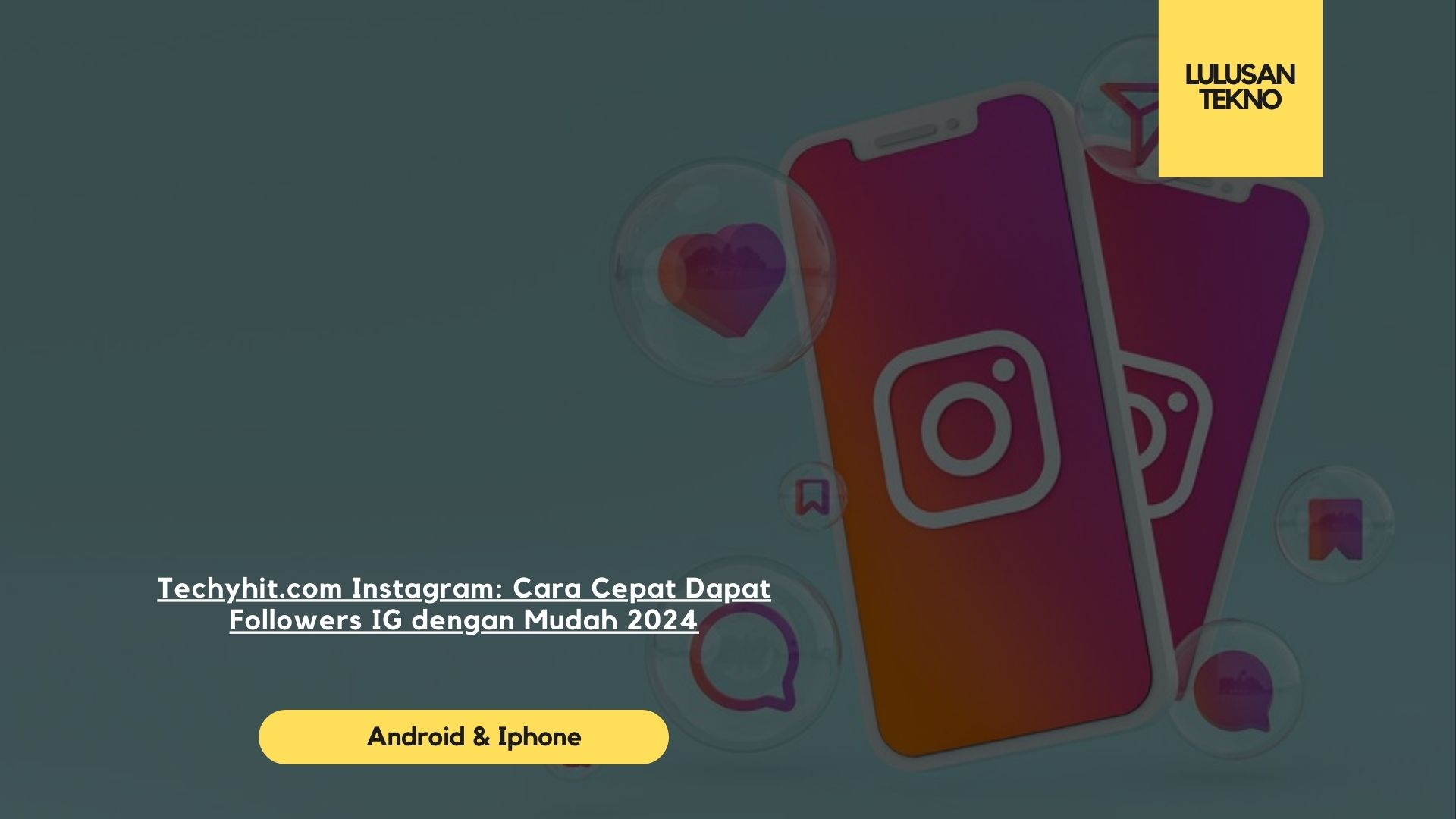 Techyhit.com Instagram: Cara Cepat Dapat Followers IG dengan Mudah 2024