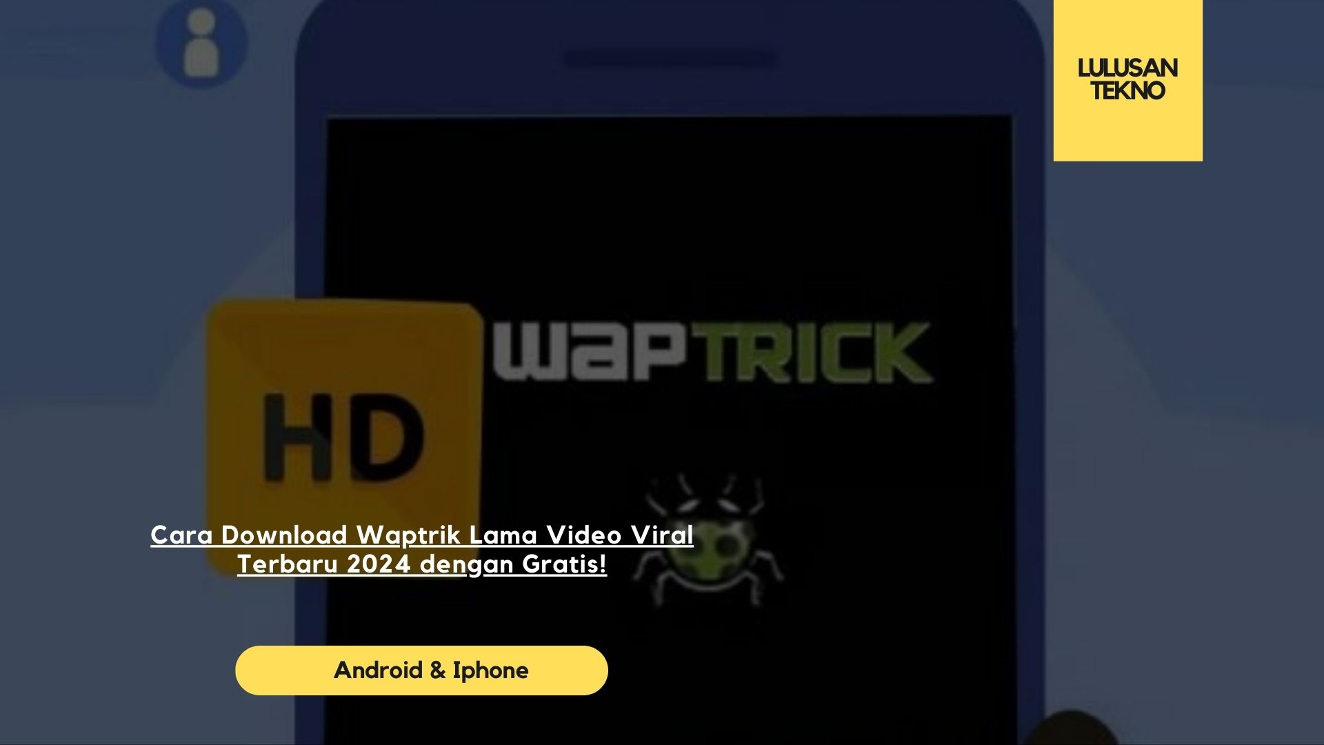Cara Download Waptrik Lama Video Viral Terbaru 2024 dengan Gratis!