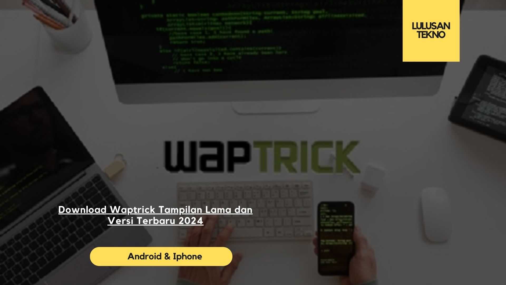 Download Waptrick Tampilan Lama dan Versi Terbaru 2024