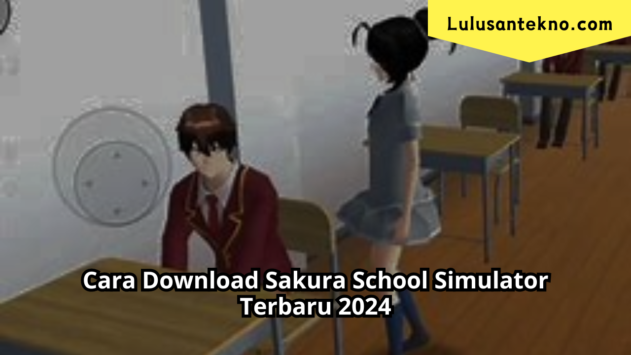 Cara Download Sakura School Simulator Terbaru 2024