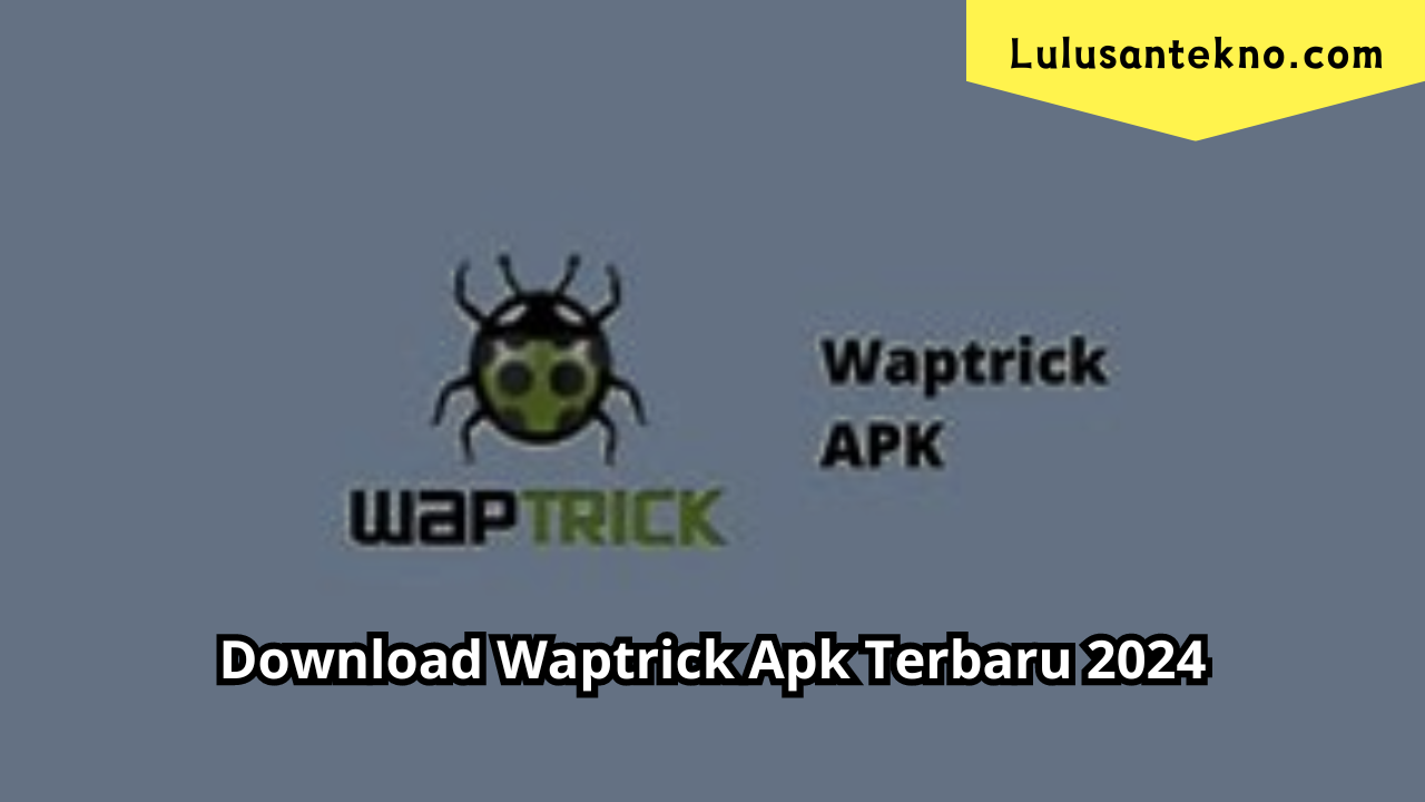 Cara Download dan Instal Waptrick Apk