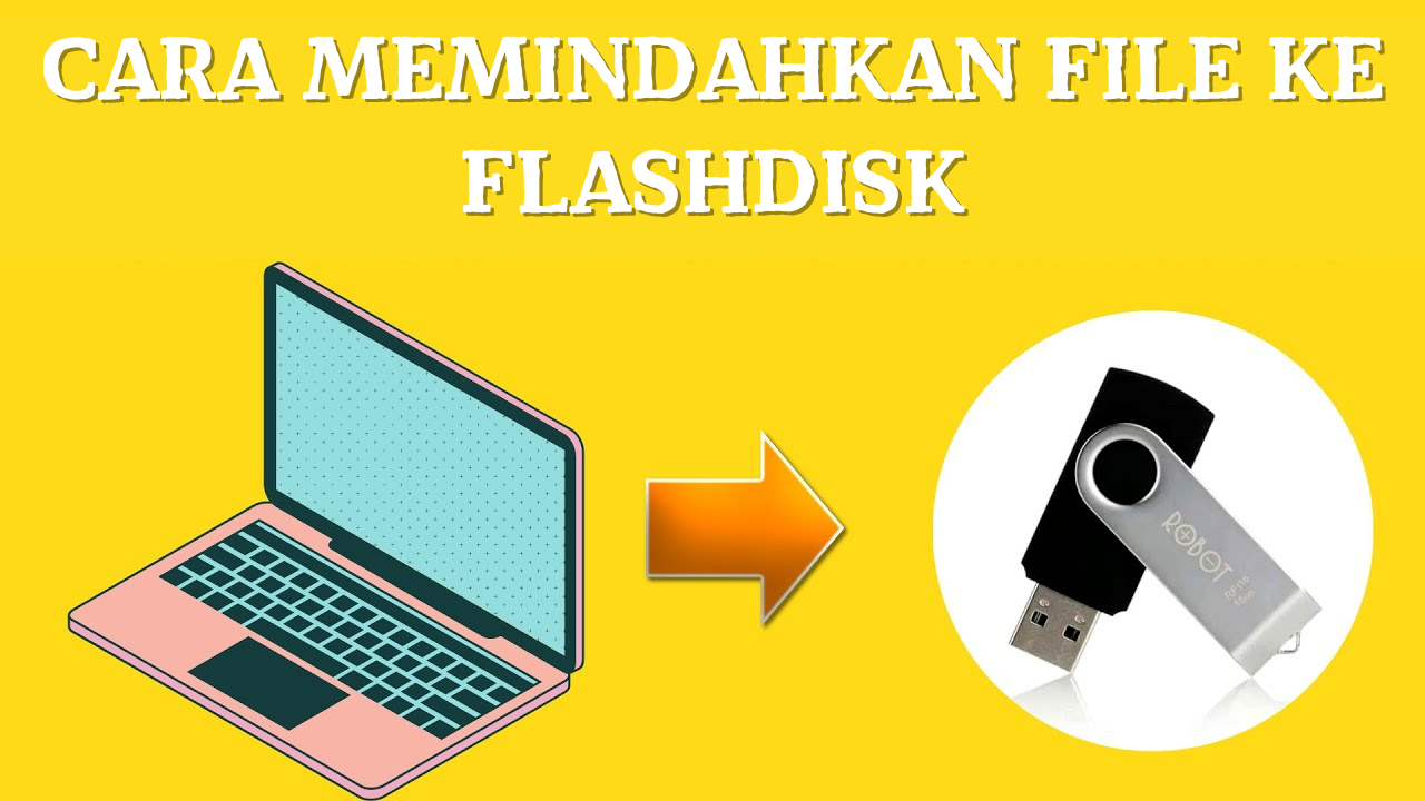Cara Memindahkan File ke Flashdisk