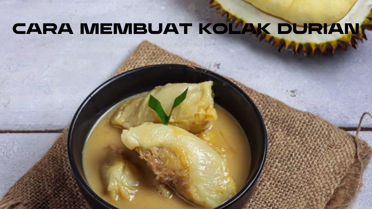 cara membuat kolak durian
