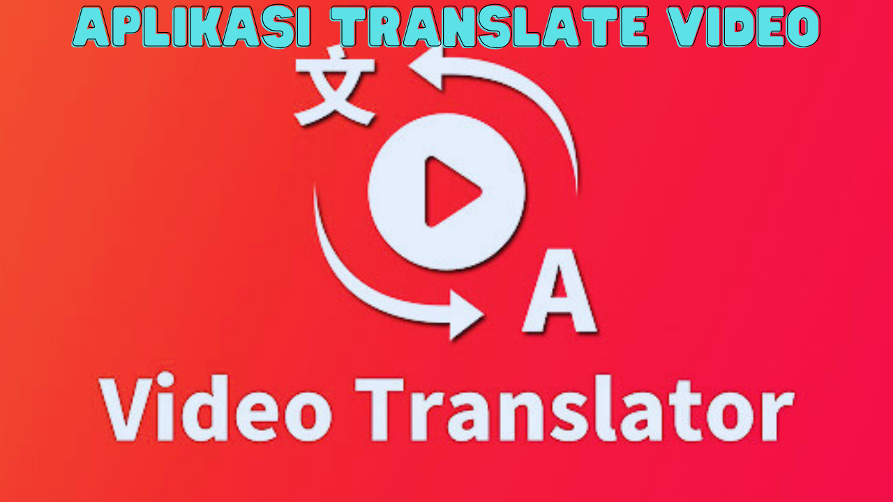 Aplikasi Translate Video